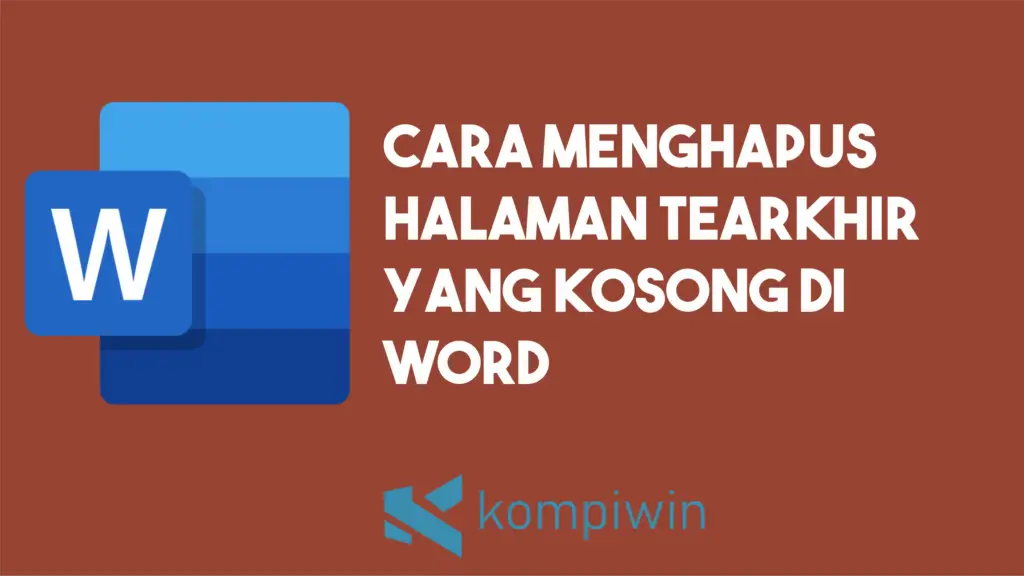 Cara Menghapus Halaman Terakhir Yang Kosong Di Word