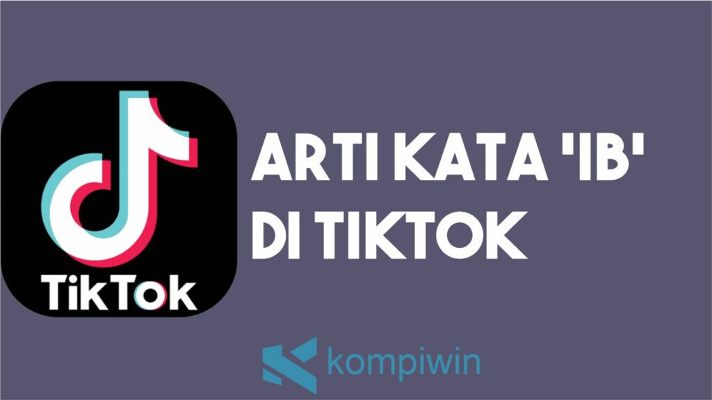 Arti Kata IB di TikTok