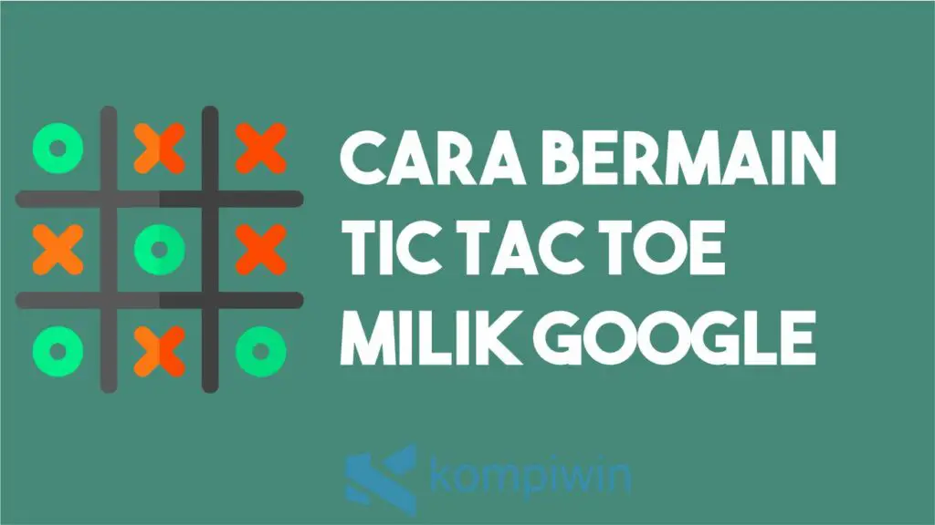 Cara Bermain Tic Tac Toe Milik Google