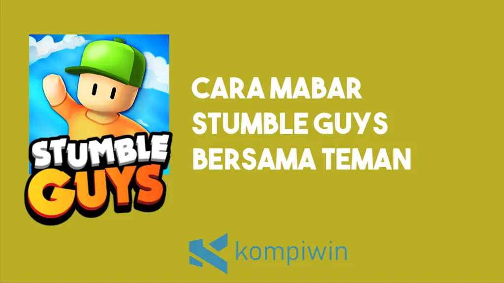 Cara Mabar Stumble Guys Bersama Teman