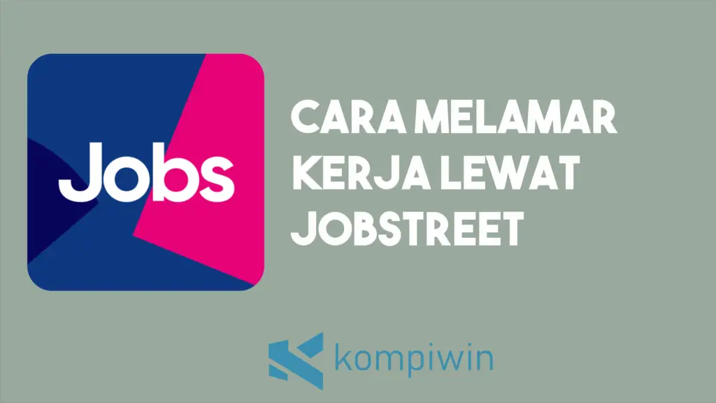Cara Melamar Kerja Lewat Jobstreet