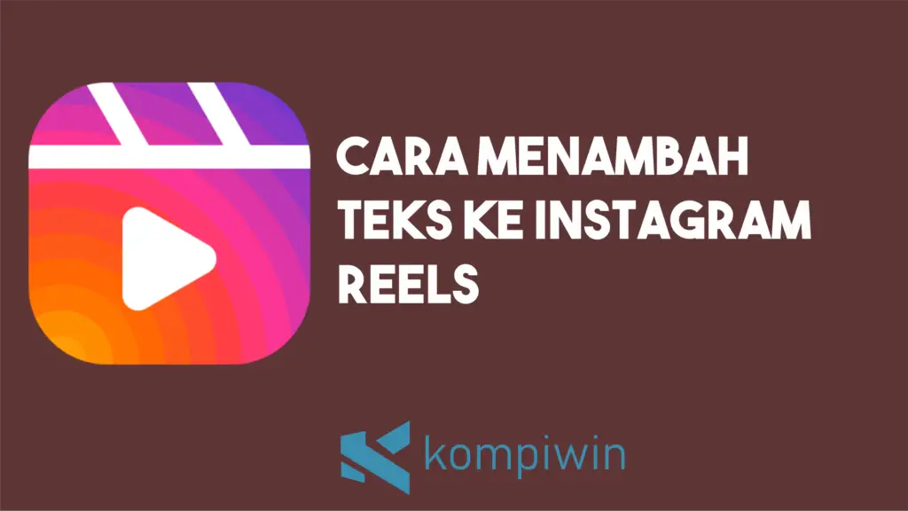 Cara Menambahkan Teks ke Instagram Reels