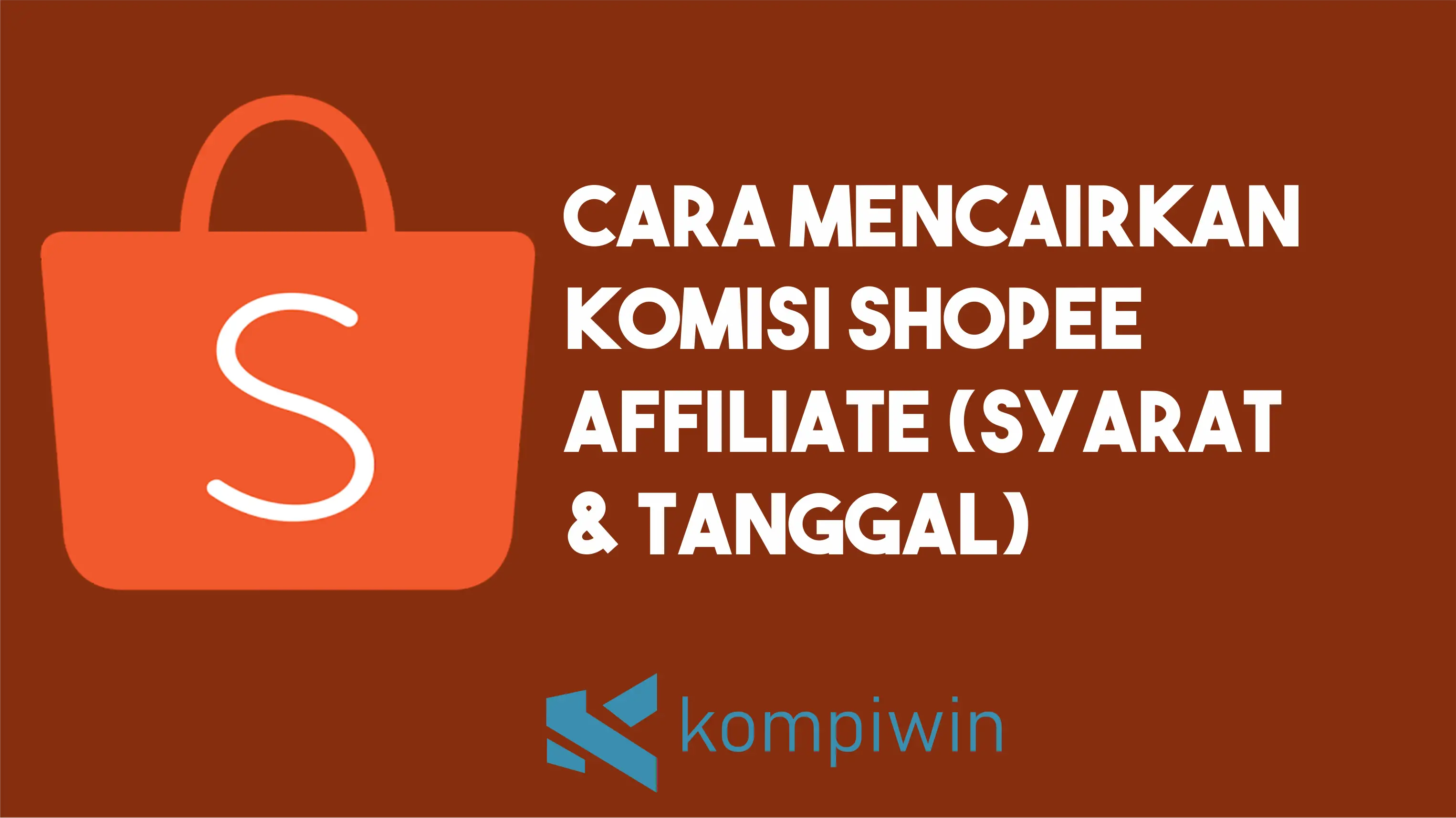 Cara Mencairkan Komisi Shopee Affiliate (+ Syarat & Tanggal)