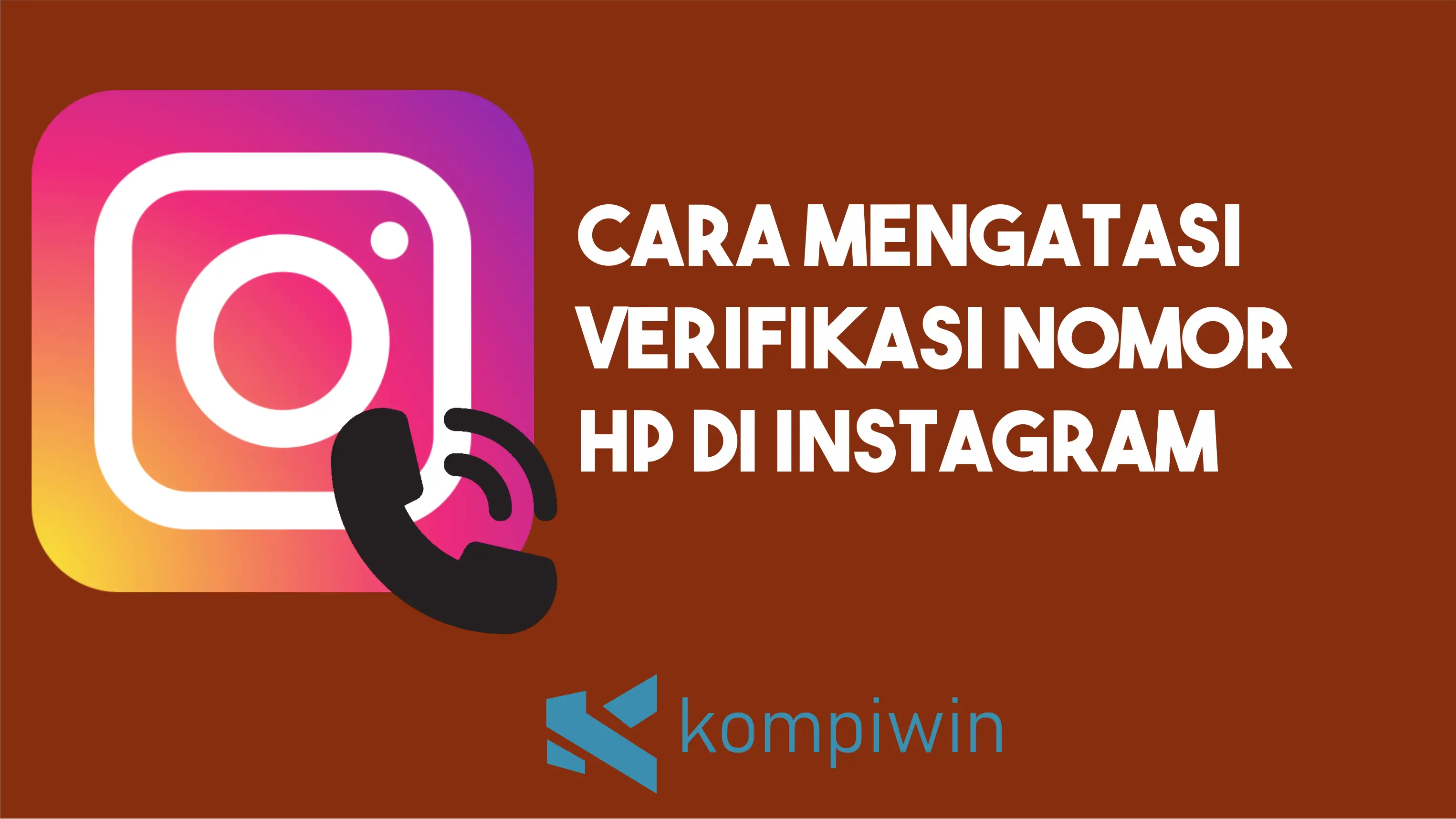 Cara Mengatasi Verifikasi Nomor HP Di Instagram