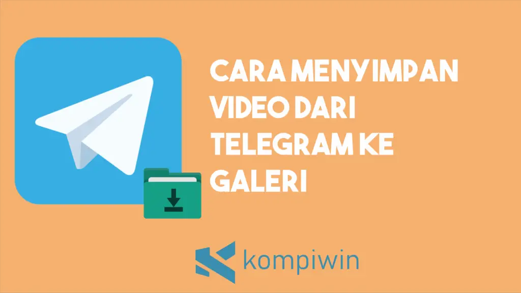 Cara Menyimpan Video Dari Telegram Ke Galeri