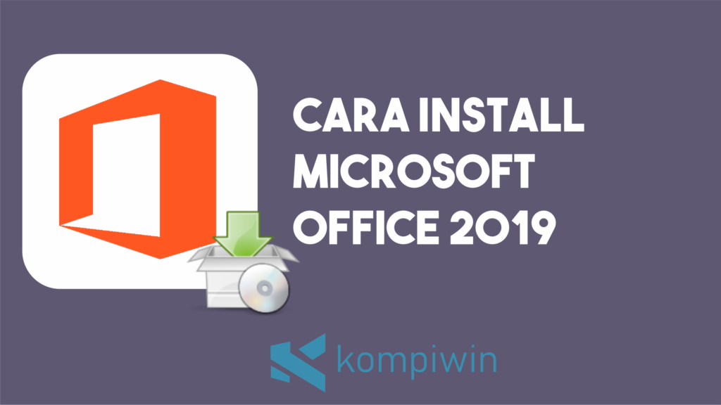 Cara Install Microsoft Office 2019