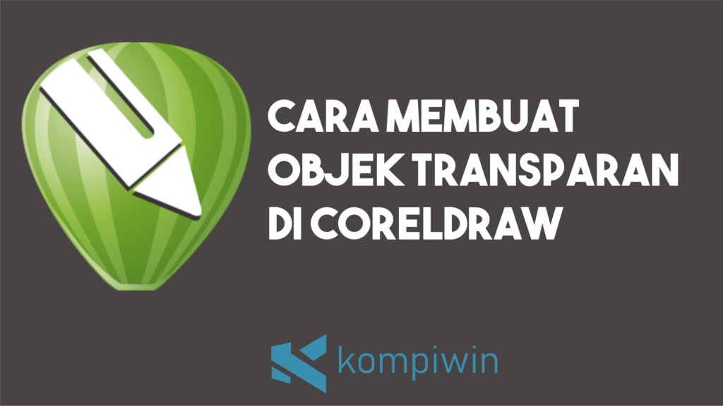 Cara Membuat Objek Transparan di CorelDraw