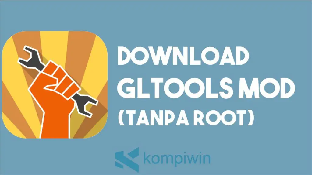 Download GLTools MOD APK Terbaru