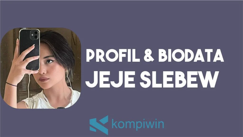 Profil dan Biodata Jeje Slebew