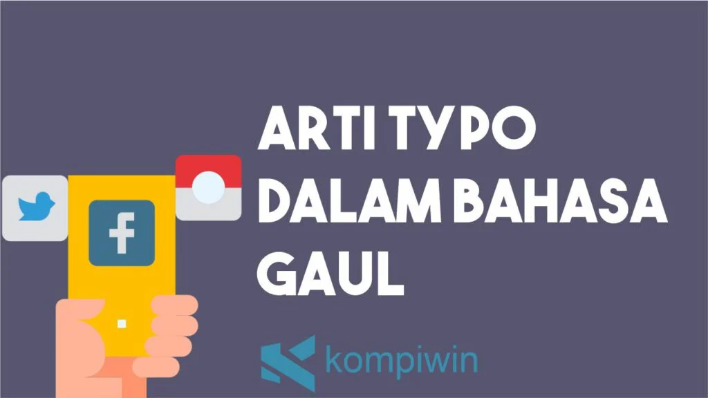 Arti Typo dalam Bahasa Gaul
