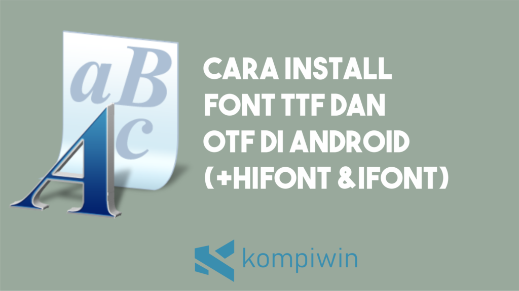 Cara Install Font TTF dan OTF di Android