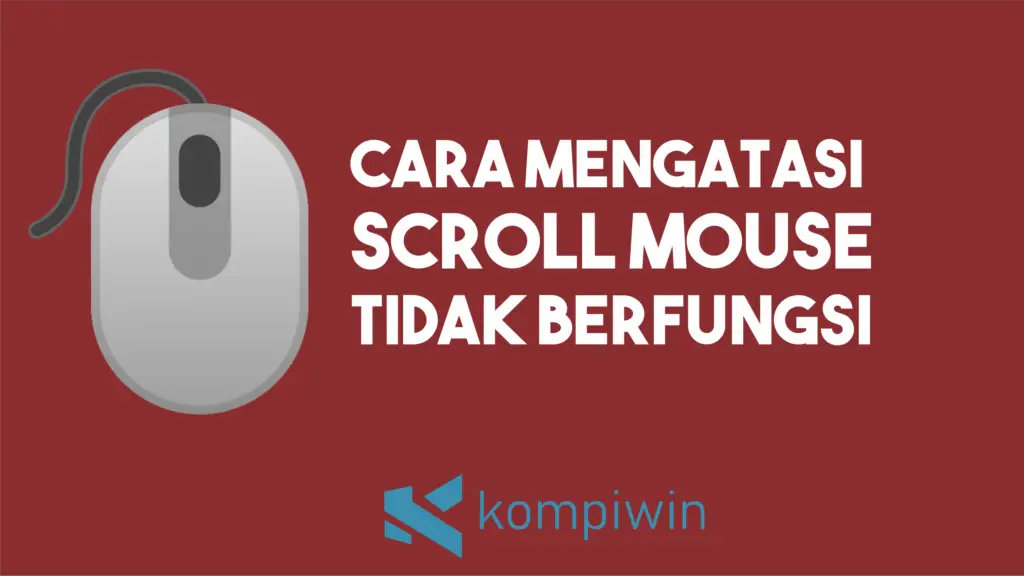 Cara Memperbaiki Scroll Mouse Bermasalah