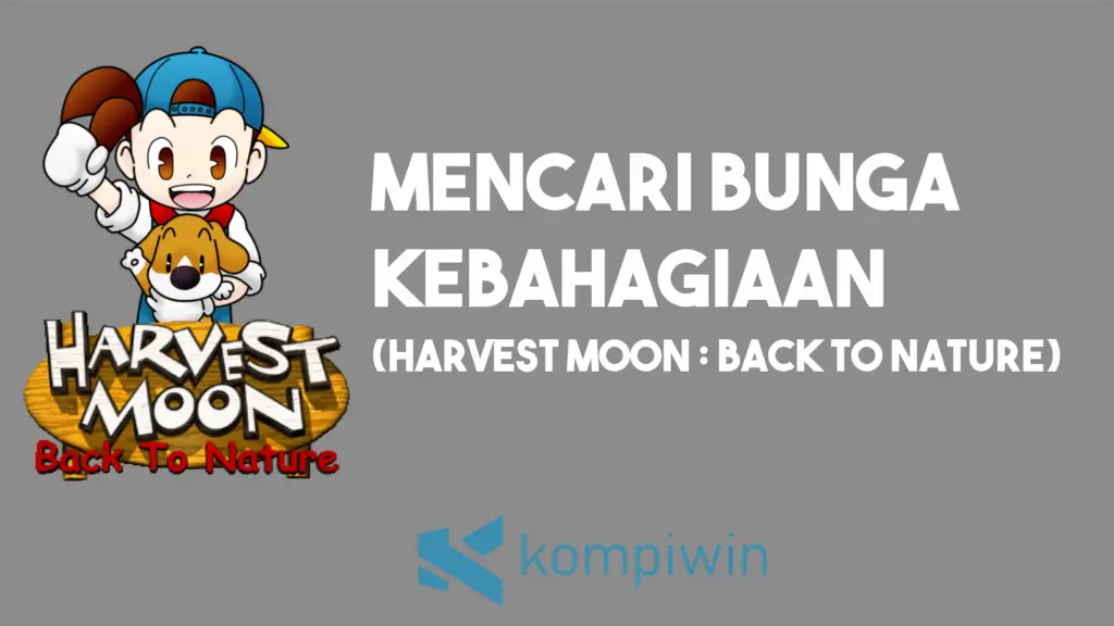 Cara Mendapatkan Bunga Kebahagiaan di Harvest Moon Back to Nature