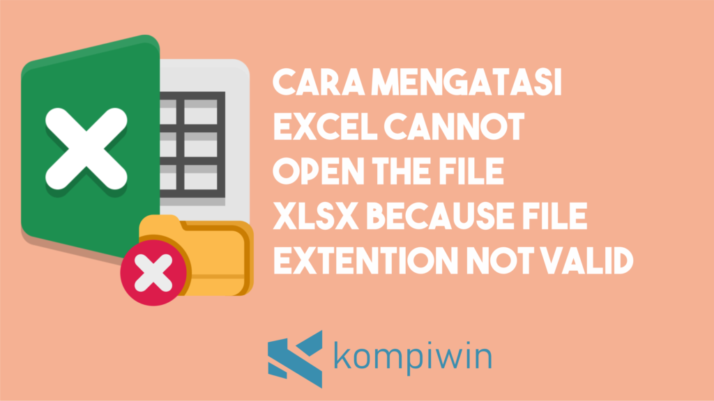 Cara Mengatasi Excel Cannot Open The File XLSX