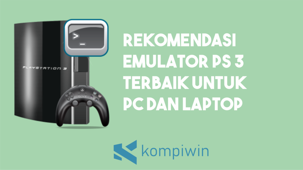 Rekomendasi Emulator PS 3 Terbaik untuk PC dan Laptop
