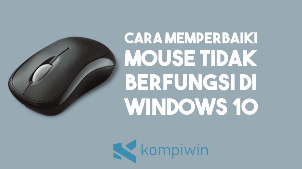 Cara Memperbaiki Mouse Tidak Berfungsi di Windows 10
