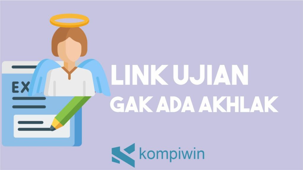 Link Ujian Gak Ada Akhlak