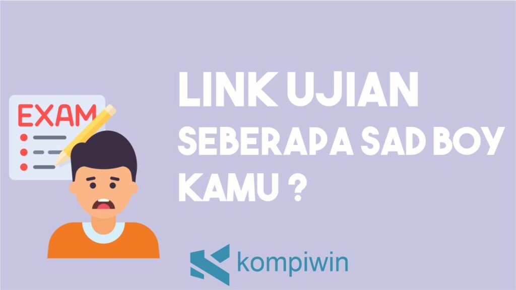 Link Ujian Sad Boy Google Form