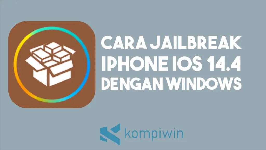 Cara Jailbreak iOS 14.4 Dengan Windows