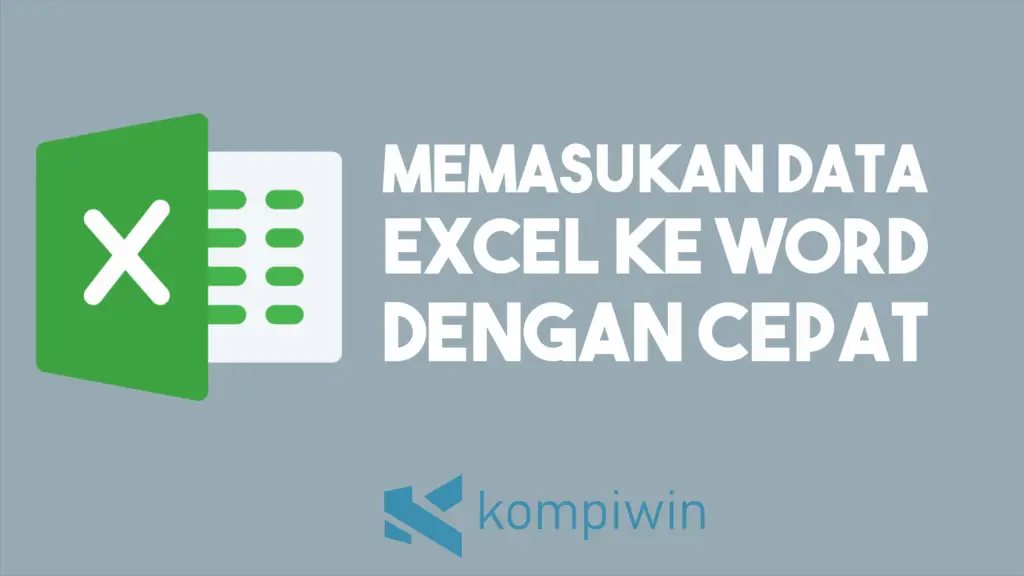 Cara Memasukkan Data Excel ke Word Dengan Cepat