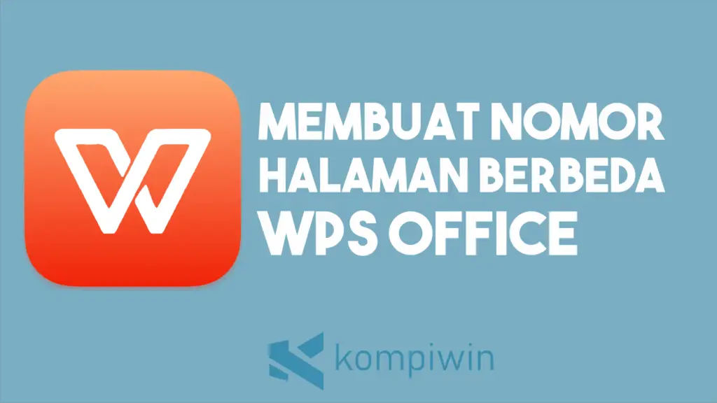 Cara Membuat Nomor Halaman Berbeda Di WPS Office