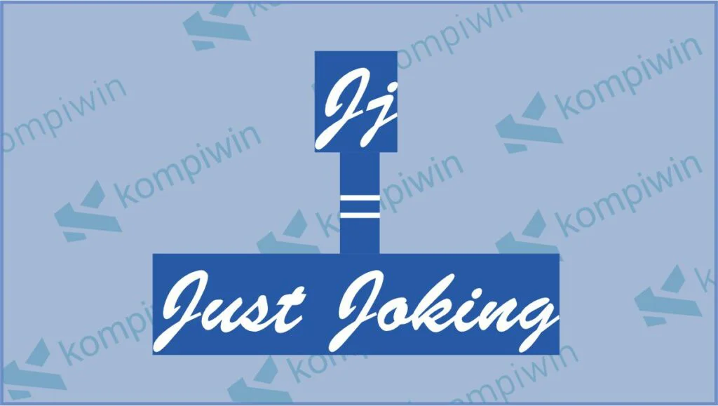 'JJ' Memiliki Arti Just Joking (Hanya Bercanda)