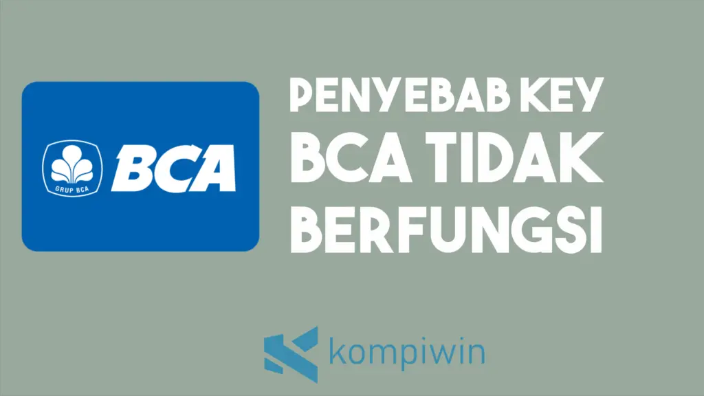 Penyebab Key BCA Tidak Berfungsi Lagi