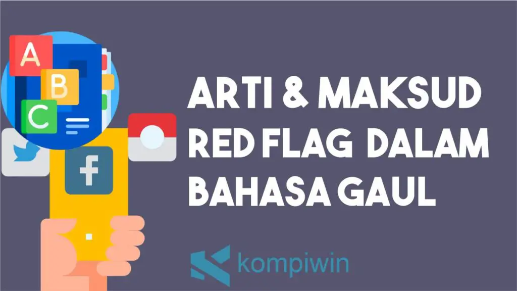 Arti Red Flag dalam Bahasa Gaul