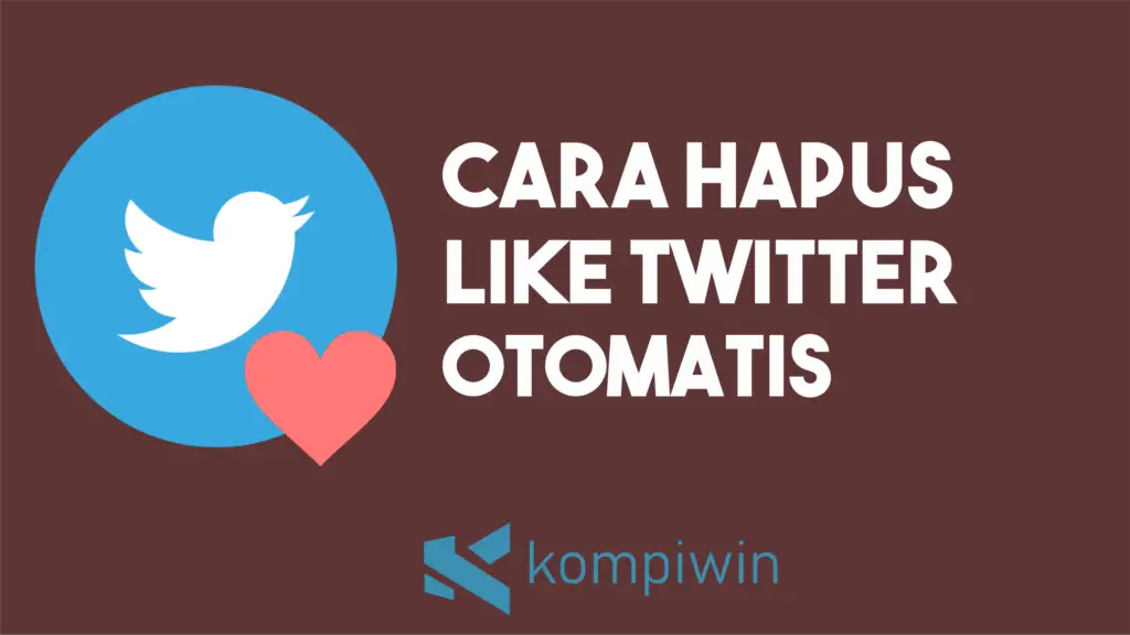 Cara Cepat Hapus Semua Like (Unlike) di Twitter Secara Otomatis