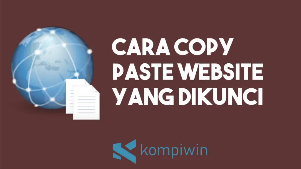 Cara Copy Paste Website yang Dikunci (Cukup 5 Menit)
