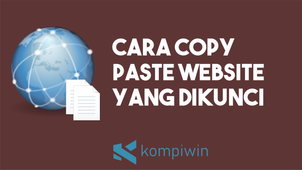 Cara Copy Paste Website yang Dikunci (Cukup 5 Menit)