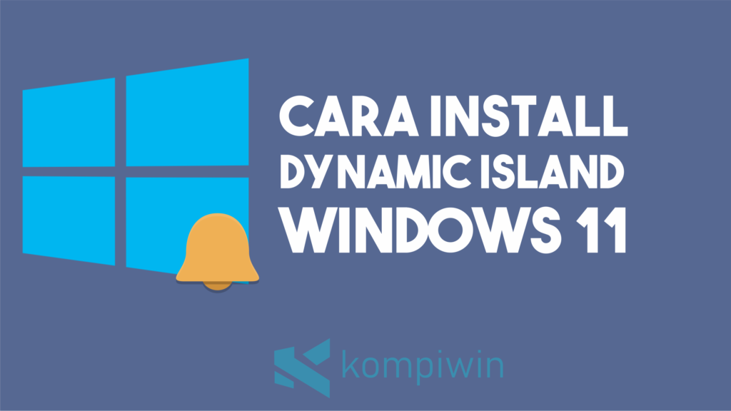 Cara Install Dynamic Island di Windows 11