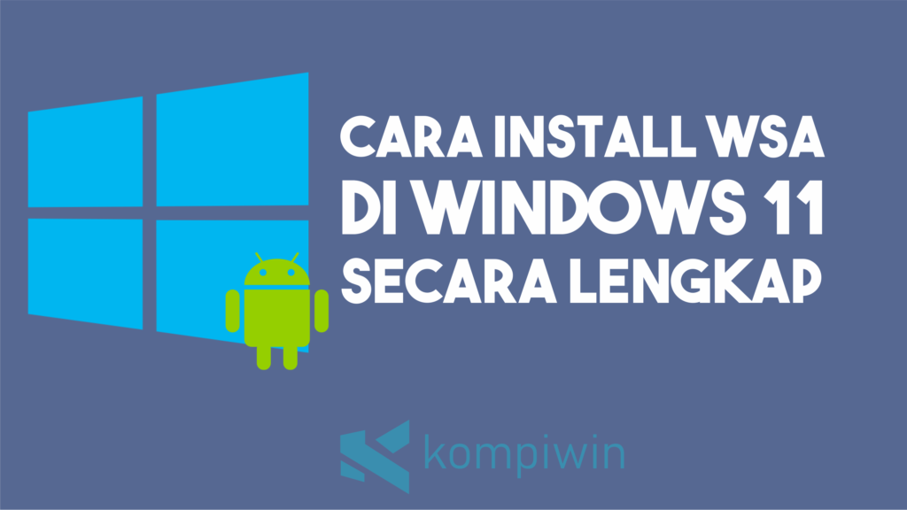 Cara Install WSA di Windows 11 secara Lengkap