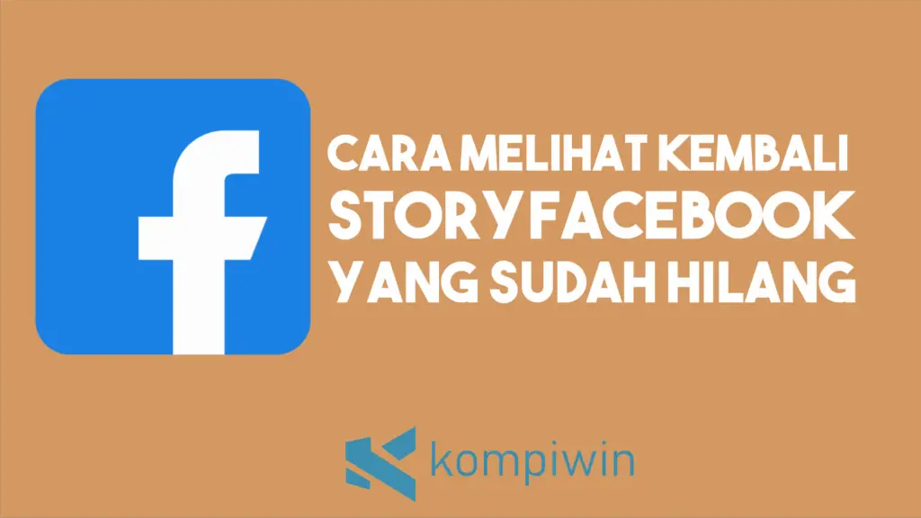 Cara Melihat Kembali Story Facebook yang Pernah di Posting