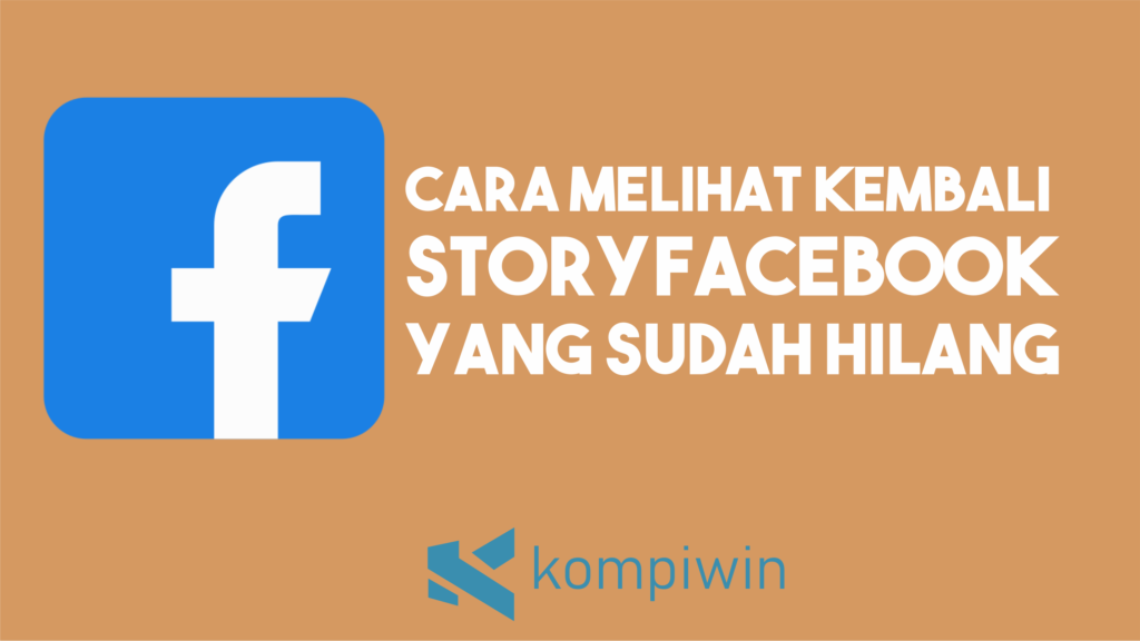 Cara Melihat Kembali Story Facebook yang Pernah di Posting