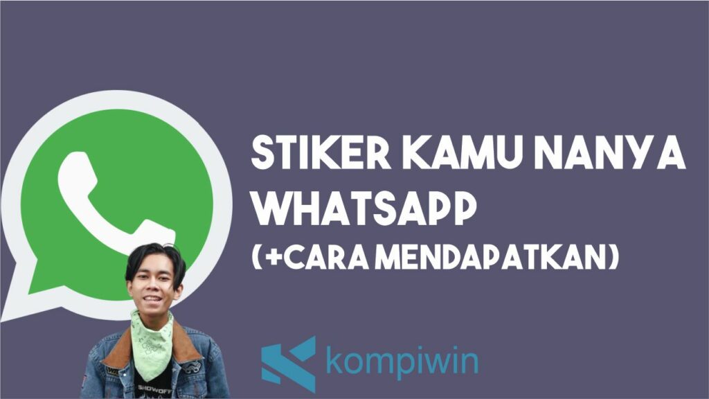 Cara Mendapatkan Stiker Kamu Nanya Dilan KW WhatsApp