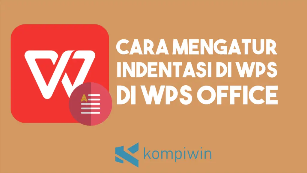 Cara Mengatur Indentasi di WPS Office