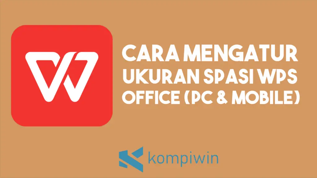 Cara Mengatur Spasi di WPS Office