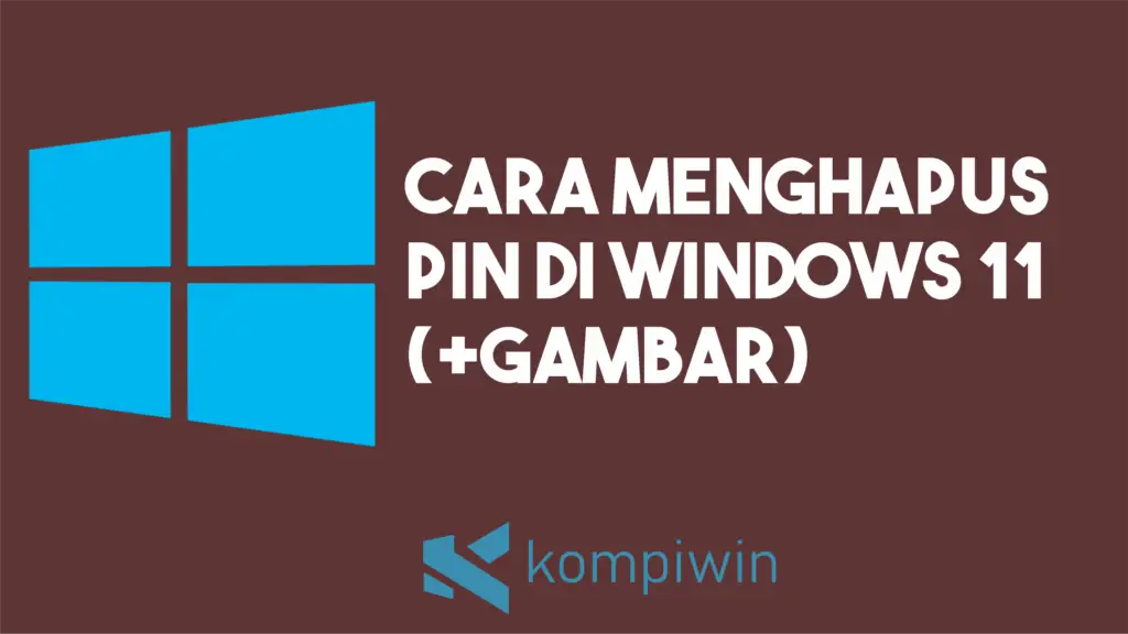 Cara Menghapus PIN di Windows 11
