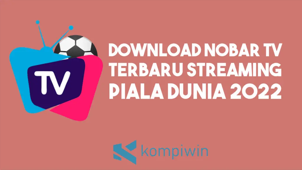 Download NoBar TV untuk Nonton Piala Dunia Qatar 2022