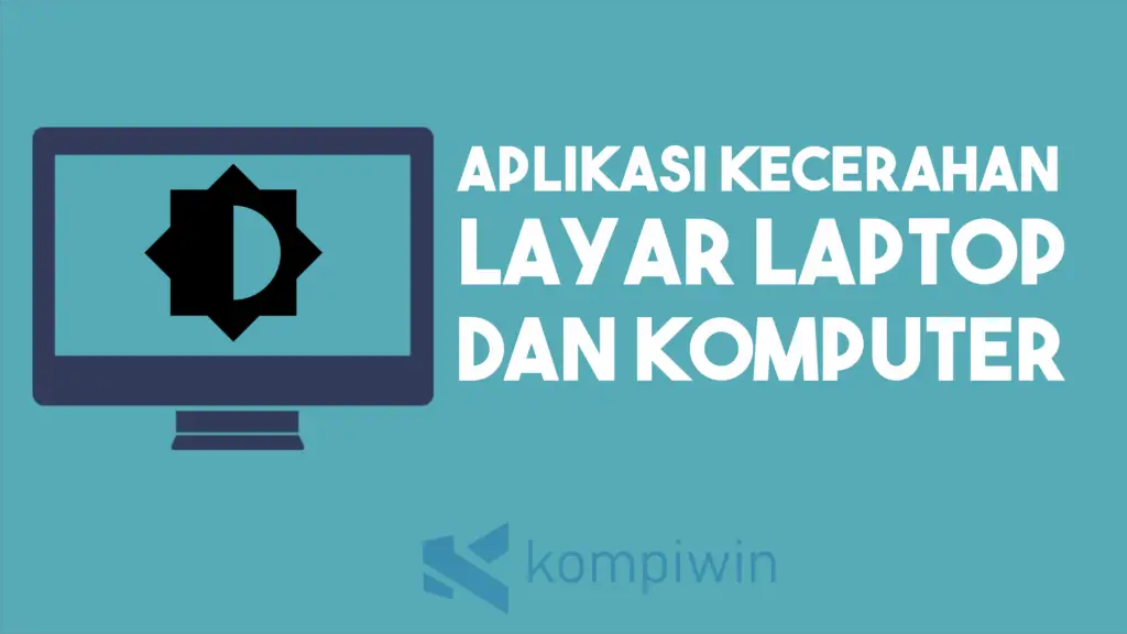Aplikasi Pengatur Kecerahan Layar untuk Komputer dan Laptop