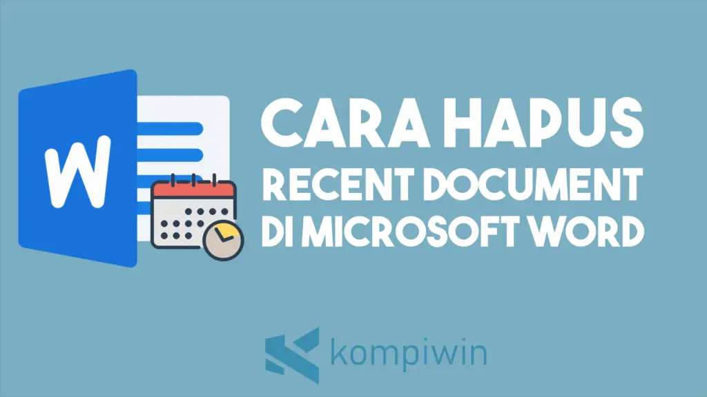 Cara Hapus Recent Document di Microsoft Word