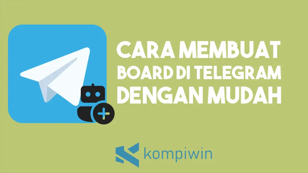 Cara Membuat Board di Telegram dengan Mudah