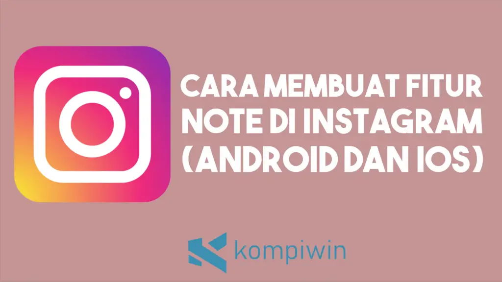 Cara Membuat Fitur Note di Instagram (Android dan iOS)
