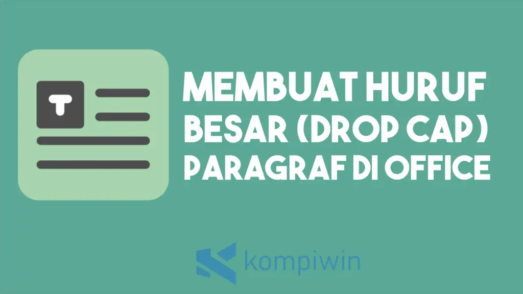 Cara Membuat Huruf Besar [DropCap] Awal Kalimat di Word