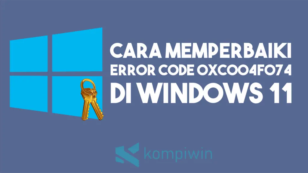 Cara Memperbaiki Error Code 0xc004F074 di Windows 11