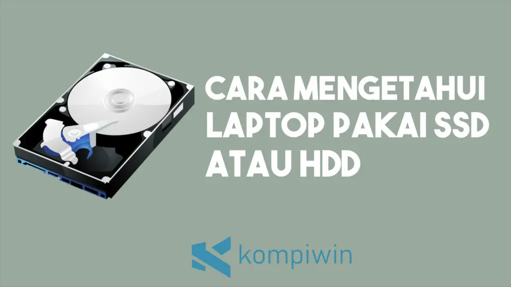 Cara Mengetahui Laptop Menggunakan SSD atau Harddisk