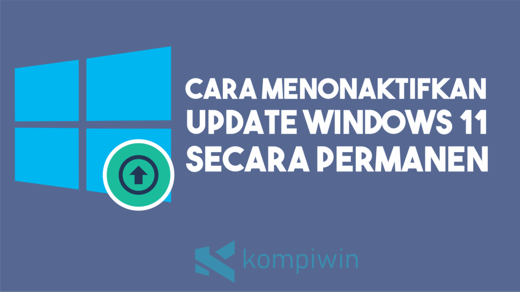 Cara Menonaktifkan Update Windows 11 Secara Permanen
