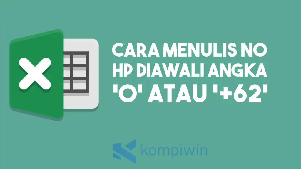 Cara Menulis Nomor HP Diawali Angka '0' atau +62 di Excel