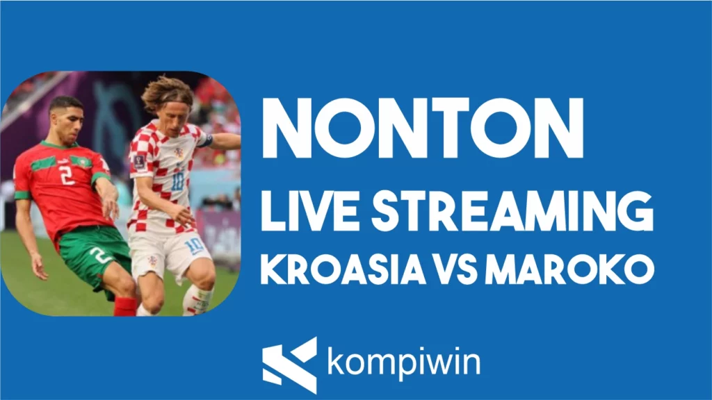 Link Live Streaming Kroasia vs Maroko Gratis